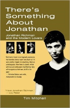 Tim Mitchell - There's Something About Jonathan - Jonathan Richman and the Modern Lovers