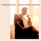 Charles Howl: Hanky Panky Nohow