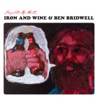 Sam Beam and Ben Bridwell - Sing Into My Mouth