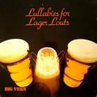 Big Vern - Lullabies for Lager Louts