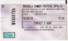 Ticket to the Brussels 2012-08-10 show - Thanks: Marc Wambeke